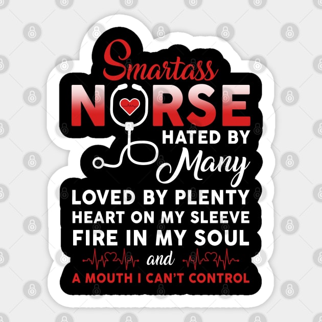 Smartass Nurse Hated By Many Loved By Plenty Sticker by Hannah's Bear Tees